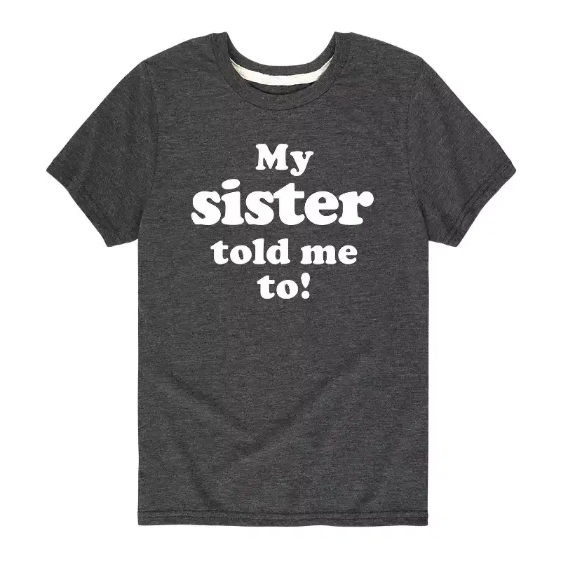 Boys' - Instant Message - My Sister Told Me To Short Sleeve Graphic T-Shirt